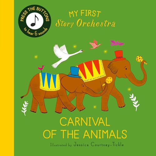 My First Story Orchestra: Carnival of the Animals: Press the buttons to hear 6 sounds (Board Book)