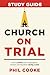 Church on Trial Study Guide