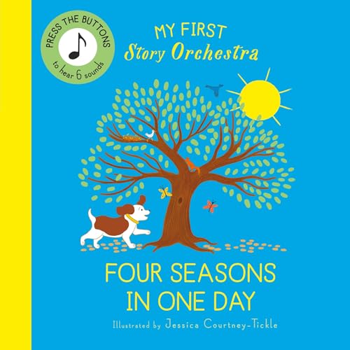 My First Story Orchestra: Four Seasons in One Day: Press the buttons to hear 6 sounds (Board Book)