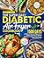 The Super Easy Diabetic Air Fryer Cookbook by Wendy C. Thomas