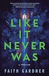 Like It Never Was by Faith   Gardner