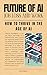 Future of AI Job Loss and Work: How to Thrive in the Age of AI (AI for Everyone Series Book 2)