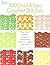 100 Quick & Easy Crochet St...