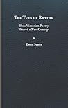 The Turn of Rhythm: How Victorian Poetry Shaped a New Concept (Victorian Literature and Culture Series)