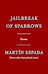 Jailbreak of Sparrows by Martín Espada