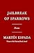 Jailbreak of Sparrows: Poems