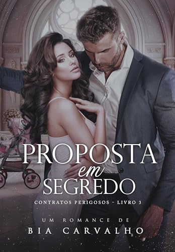 Proposta em Segredo (Contratos Perigosos Livro 3) (Portuguese Edition)