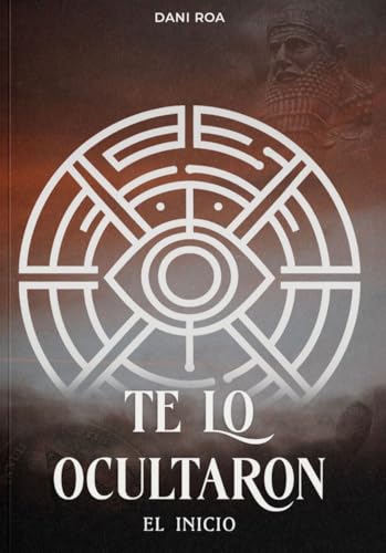 Te lo ocultaron - El inicio Libro: Te lo Ocultaron Libro (Spanish Edition)