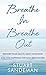 Breathe in Breathe Out: Restore Your Health, Reset Your Mind and Find Happiness Through Breathwork (Platinum Nonfiction)
