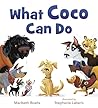 What Coco Can Do by Maribeth Boelts What Coco Can Do by Maribeth Boelts