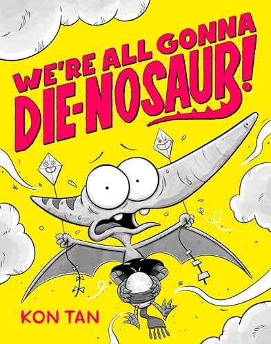 We're All Gonna Die-nosaur! (Hardcover)