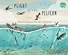 Plight of the Pelican: How Science Saved a Species (Books for a Better Earth)