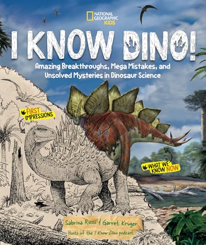 I Know Dino!: Amazing Breakthroughs, Mega Mistakes, and Unsolved Mysteries in Dinosaur Science (Hardcover)