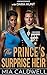 The Prince's Surprise Heir ...