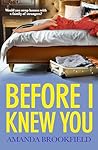 Before I Knew You...