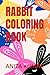 RABBIT COLORING BOOK by Anita Kumar