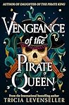 Vengeance of the Pirate Queen by Tricia Levenseller