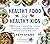 Healthy Food for Healthy Ki...