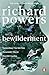 Bewilderment by Richard Powers Bewilderment by Richard Powers