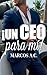 ¡Un CEO para mí! by Marcos A.C.