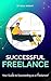 Successful Freelance: Your ...