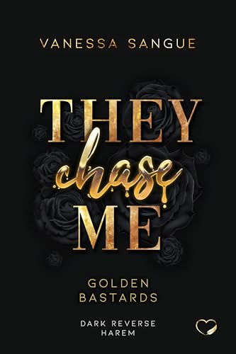 They Chase Me (Golden Bastards, #1)