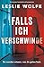 Falls ich verschwinde: Ein fesselnder Psychothriller mit Suchtpotenzial (German Edition)