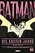 Batman: Die ersten Jahre (D...