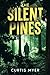 The Silent Pines by Curtis Myer