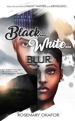 Black White Blur: An African Romantic Psycological Thriller