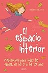 El espacio interior: Meditaciones para todas las edades, de los 9 a los 99 años.