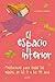 El espacio interior: Meditaciones para todas las edades, de los 9 a los 99 años.