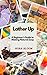Lather Up: A Beginner’s Gui...