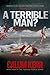 A Terrible Man?: I decided ...