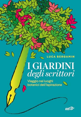 I giardini degli scrittori: Viaggio nei luoghi botanici dell’ispirazione (Italian Edition)