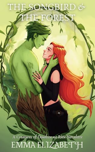 The Songbird & the Forest (Creatures of Domhan na Rùin, #1)