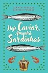 Hoje Caviar, Amanhã Sardinhas by Gervasio Posadas