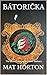 BÁTORIČKA by Mat Horton