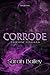 Corrode by Sarah    Bailey