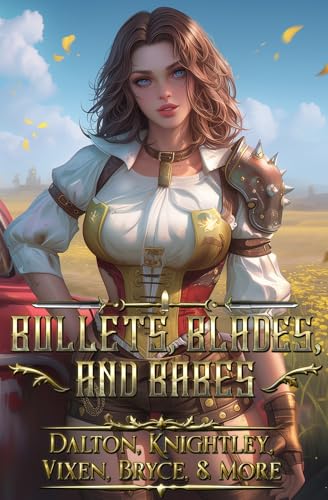 Bullets, Blades, And Babes (Kindle Edition)