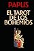 El Tarot de los Bohemios by Papus