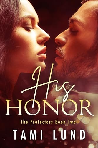 His Honor: Romantic Suspense (The Protectors Book 2)