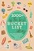 1000+ of the Best Bucket Li...