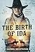 The Birth of Ida by Rachel Grosvenor The Birth of Ida by Rachel Grosvenor