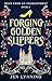 Forging Golden Slippers (On...