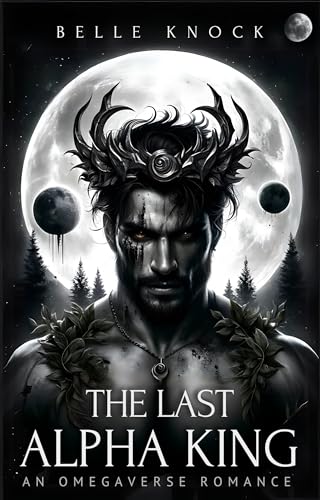 The Last Alpha King: an Omegaverse Romance (Alpha Genesis: A Dark Sci Fi Romance Series)