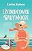 Undercover Babymoon (Unde by Karina Bartow Undercover Babymoon (Unde by Karina Bartow