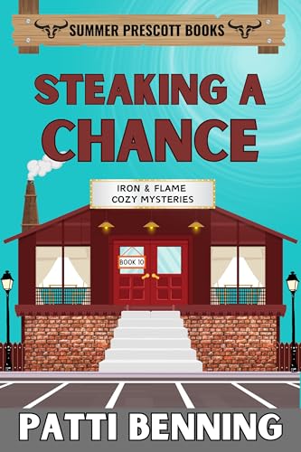 Steaking a Chance (Iron and Flame Cozy Mysteries Book 10)