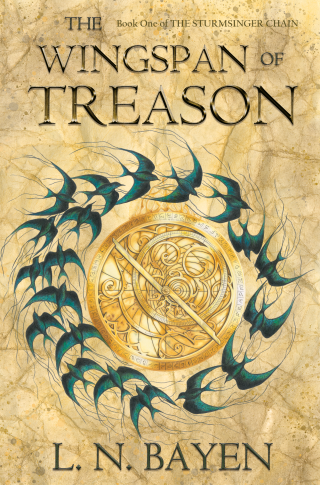 The Wingspan of Treason (The Sturmsinger Chain, #1)