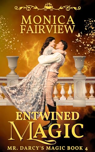 Entwined Magic: A Pride and Prejudice Fantasy Variation (Mr. Darcy's Magic Book 4)
